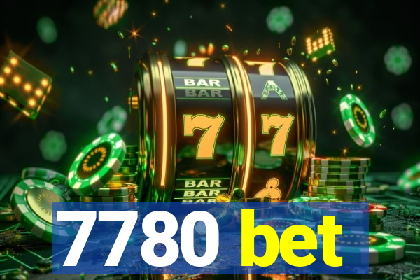 7780 bet